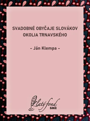 Svadobné obyčaje Slovákov okolia trnavského